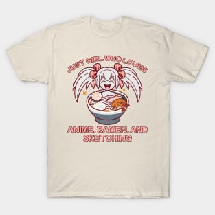 just girl who loves anime, ramen and sketching T-Shirt